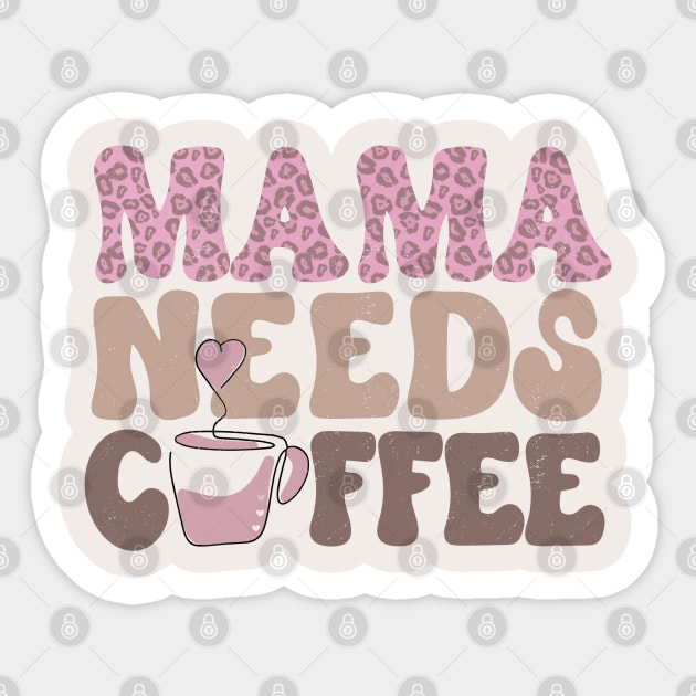 Mama Needs Coffee Lover T-shirt for Mom Mother's Day Sticker by Mastilo Designs